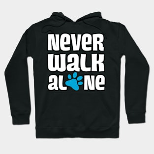 Never Walk Alone Hoodie